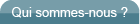 Qui sommes-nous ?